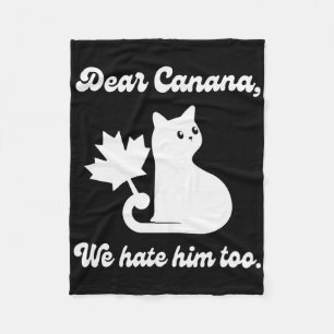 4th Of July Dear Canada We Hate Him Too Cat Anti-t Fleece Blanket