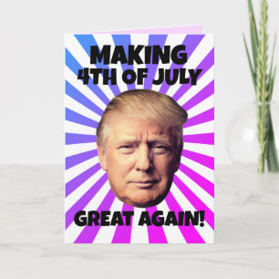 4TH OF JULY DONALD TRUMP 4TH GREAT AGAIN GREETING CARD