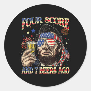 4th Of July Drinking Beer Patriot Four Score And 7 Classic Round Sticker