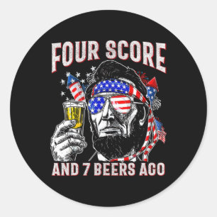 4th Of July Drinking Beer Patriot Four Score And 7 Classic Round Sticker