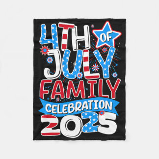 4th Of July Family Celebration 2025 Family Matchin Fleece Blanket