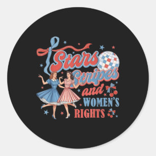 4th Of July Feminist Stars Stripes And Womens Righ Classic Round Sticker