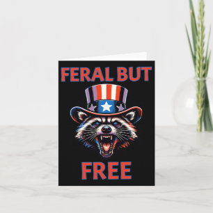 4th Of July Feral But Free Patriotic Racoon Funny Card