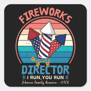 4th Of July Fireworks Director I Run You Run Funny Square Sticker