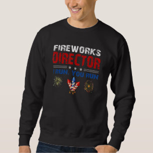 4th Of July Fireworks Director I Run You Run Kids Sweatshirt