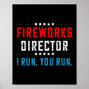 4th Of July Fireworks Director I Run You Run Poster