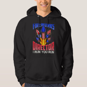4th Of July Fireworks Director If I Run We All Run Hoodie