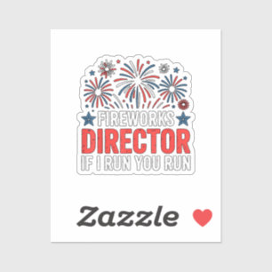 4th of July Fireworks Director If I Run You Run