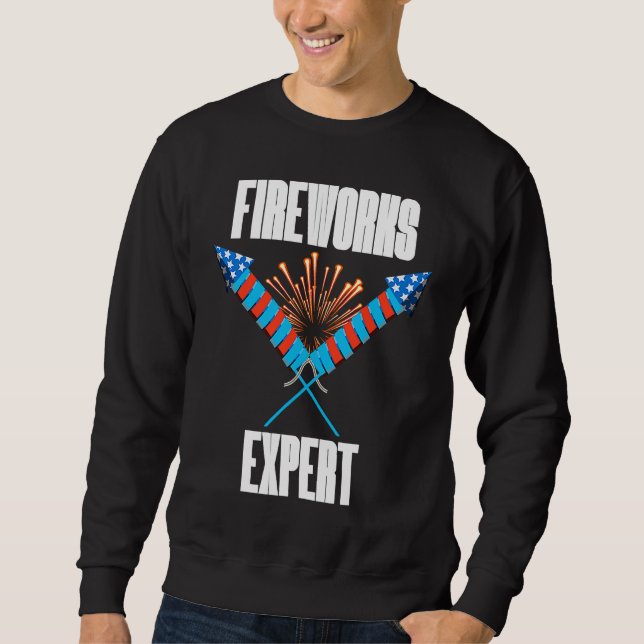 4th of July Fireworks Expert  Event Coordinators Sweatshirt (Front)