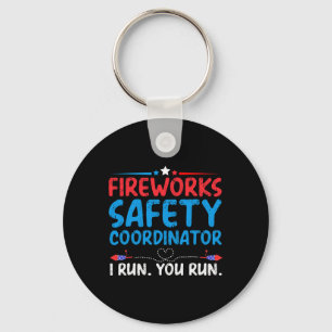 4th Of July Fireworks Safety Coordinator I Run You Key Ring