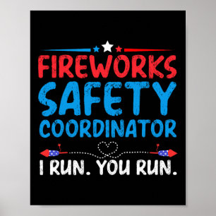 4th Of July Fireworks Safety Coordinator I Run You Poster