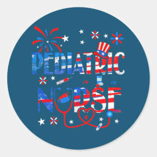 4th of July for Nurse Patriotic Paediatrics Classic Round Sticker