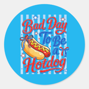 4th Of July Fourth Bad Day To Be Hot Dog Women Classic Round Sticker