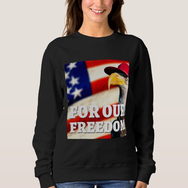 4th of July freedom symbol Sweatshirt (Front)