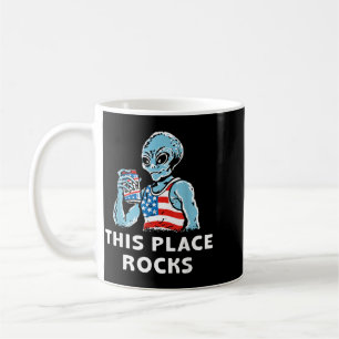 4th Of July Funny Alien Beer This Place Rocks Coffee Mug