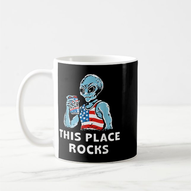 4th Of July Funny Alien Beer This Place Rocks Coffee Mug (Left)