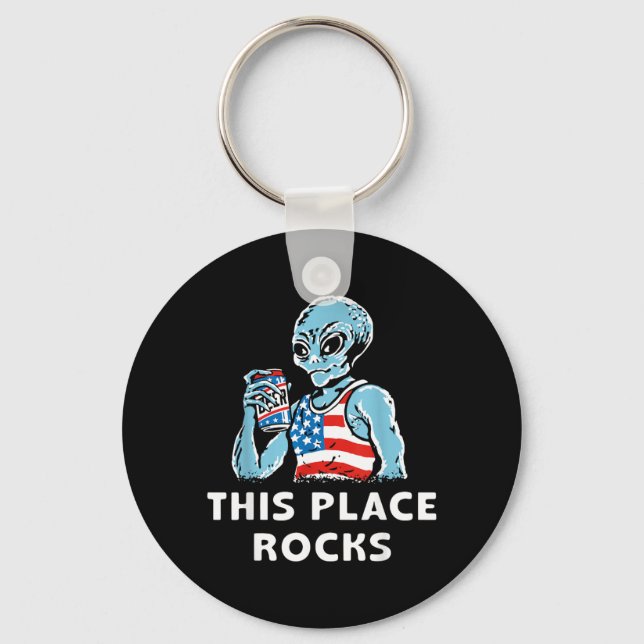 4th Of July Funny Alien Beer This Place Rocks Key Ring (Front)