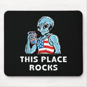 4th Of July Funny Alien Beer This Place Rocks Mouse Pad