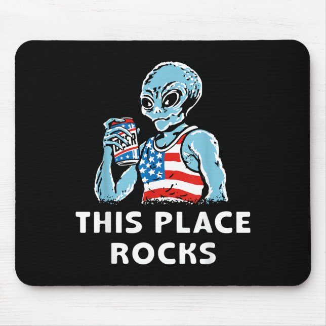 4th Of July Funny Alien Beer This Place Rocks Mouse Pad (Front)