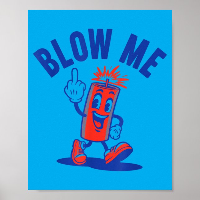4th Of July Funny Blow Me Fireworks Poster (Front)