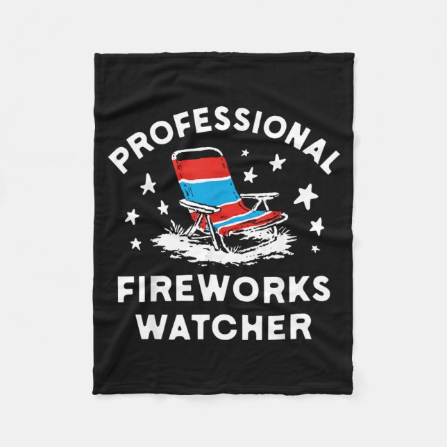 4th Of July Funny Professional Fireworks Watcher Fleece Blanket (Front)
