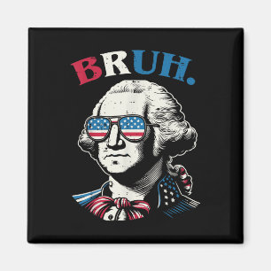 4th Of July George Washington Bruh Usa Meme Men Wo Magnet