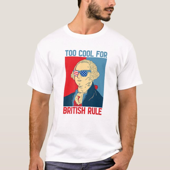 4Th Of July George Washington USA Too Cool For Bri T-Shirt (Front)