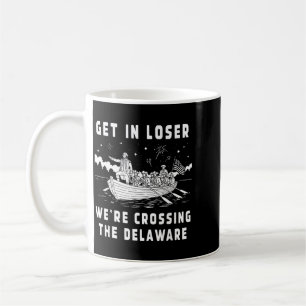 4th Of July Get In Were Crossing The Delaware Coffee Mug
