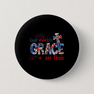 4th Of July God Shed His Grace On Thee 4th Of July 6 Cm Round Badge