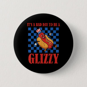 4th Of July Hotdog Bad Day To Be Glizzy Funny Men  6 Cm Round Badge