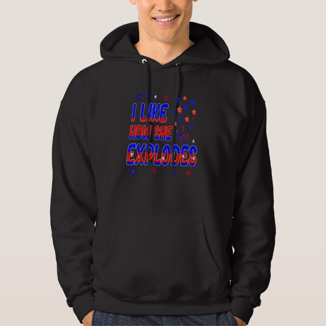 4th of July I Like How She Explodes Men Women USA  Hoodie (Front)