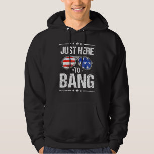 4th Of July I m Just Here To Bang USA Flag Sunglas Hoodie