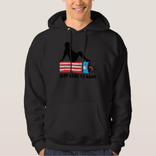 4th Of July I'm Just Here To Bang Fourth Of July Hoodie