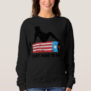 4th Of July I'm Just Here To Bang Fourth Of July Sweatshirt