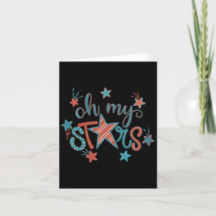 4th Of July Independence Day Oh My Stars For Women Card