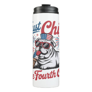 4th of July Just Chill The Fourth Out Bulldog Thermal Tumbler