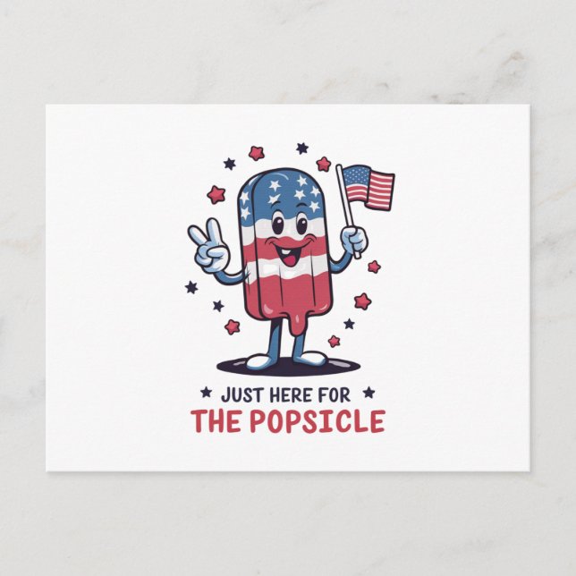 4th Of July Just Here For The Popsicle Patriotic Postcard (Front)