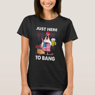 4th Of July Just Here To Bang Usa Flag Chicken Bee T-Shirt