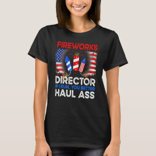 4th Of July Men Fireworks Director If I Run You Ru T-Shirt
