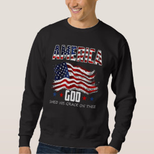 4th of July Men Women America God Shed His Grace o Sweatshirt