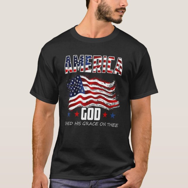 4th of July Men Women America God Shed His Grace o T-Shirt (Front)