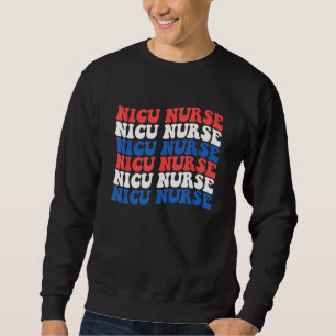 4th of July NICU Nurse ICU Neonatal Nursing Team T Sweatshirt