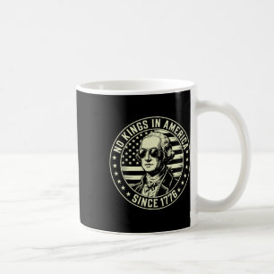 4th Of July No Kings In America George Washington Coffee Mug