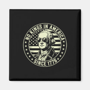 4th Of July No Kings In America George Washington Magnet