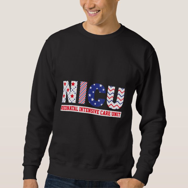 4th Of July Nurse Life American USA Flag NICU Nurs Sweatshirt (Front)