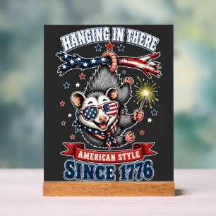 4th of July Opossum Hanging In There Acrylic Sign