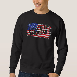 4th of July Outfit Proud To be American USA Indepe Sweatshirt