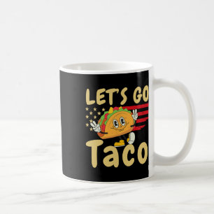 4th Of July Patriotic Let’s Go Usa Tacos Freedom F Coffee Mug