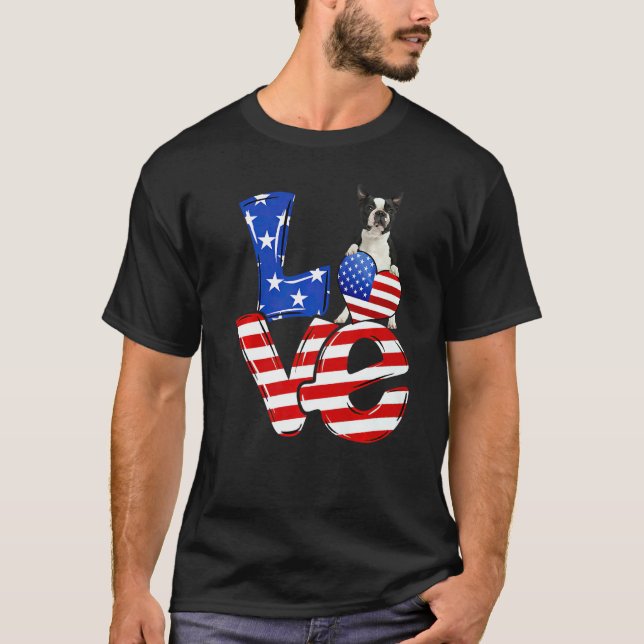 4th Of July Patriotic Love Boston Terrier American T-Shirt (Front)