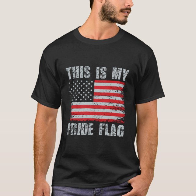 4Th Of July Patriotic This Is My Pride Flag Usa Am T-Shirt (Front)